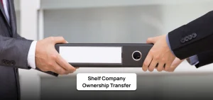 What Happens During a Shelf Company Ownership Transfer