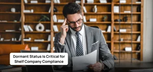 Why Dormant Status Is Critical for Shelf Company Compliance